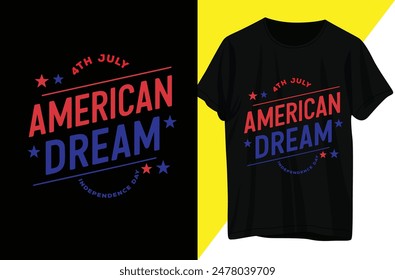 4th Of July American Dream Independent Day t shirt design