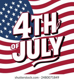 4th of july with american flag text with with white backgroind