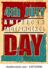 4th of July, American Independence Day text on grungy vintage background, can be use for flyer, banner or poster.