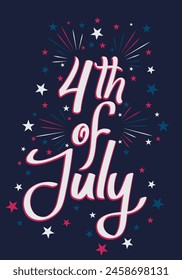 4th of July - American Independence Day lettering. A poster for the 4th of July with fireworks Vector Illustration