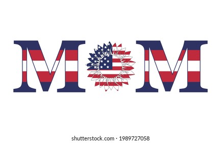 4th of July, American Mom, US Flag, American Sunflower Mama, Mom Vector And Clip Art