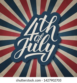 4th of July calligraphy lettering. Independence Day vintage patriotic background in colors of flag of USA. Easy to edit vector template for logo design, greeting card, banner, flyer.
