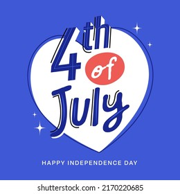 4th Of July Font Over White Heart Shape On Blue Background For Happy Independence Day Concept.