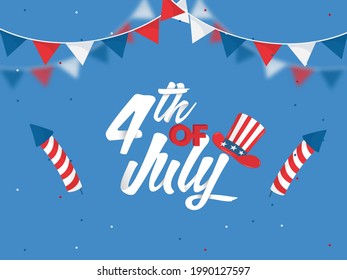 4th Of July Font With Uncle Sam Hat, Firework Rockets And Bunting Flags On Blue Background.
