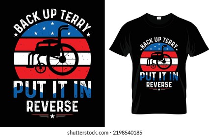 4th Of July Funny Typrography Vector T-shirt Design . 4th Of July Funny Typography Quotes Vector Illustration Design  For Print  Or Other Uses. Back Up Terry Put It In Reverse.
