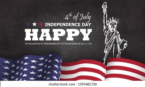 4th of July happy independence day of america background . Statue of liberty drawing design with text and waving american flag at lower on chalkboard texture . Vector .