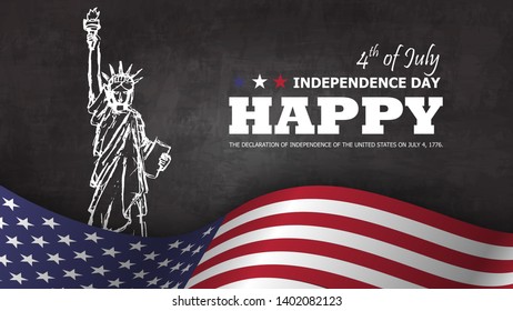 4th of July happy independence day of america background . Statue of liberty drawing design with text and waving american flag at lower on chalkboard texture . Vector