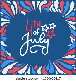 4th of July Happy Independence Day lettering card. Patriotic American fireworks shape frame on white red blue color. Flat design banner vector template