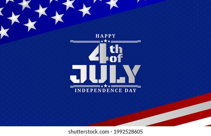 4th of JULY. Independence day background design with US flag. It is suitable for banner, poster, website, advertising. Vector illustration
