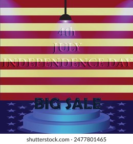 4th JULY INDEPENDENCE DAY BIG SALE banner vector illustration, spotlight illustration with stage podium and USA Flag in the background and typography. Size 4900*4900.