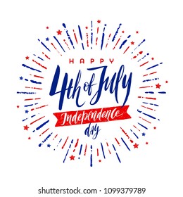 4th of July, Independence day - greeting design with handwritten brush calligraphy and firework burst rays.
 Vector illustration