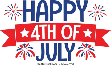 4th of july independence day typography clip art design on plain white transparent isolated background for card, shirt, hoodie, sweatshirt, apparel, tag, mug, icon, poster or badge