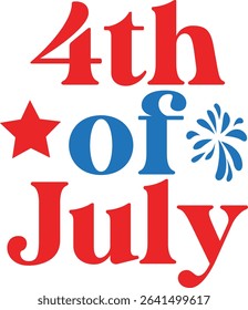 4th of july independence day typography clip art design on plain white transparent isolated background for card, shirt, hoodie, sweatshirt, apparel, tag, mug, icon, poster or badge
