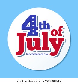 4th of July. Independence Day in the United States of America.