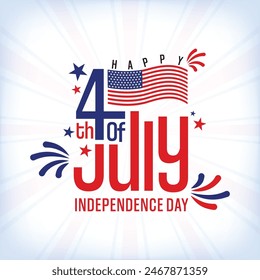 4th of July Independence Day USA Independence Day American Independence Day