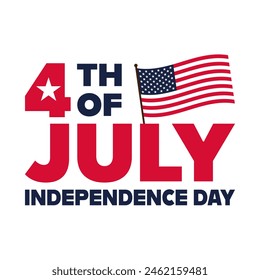 4th of July Independence Day Vector Illustration with American Flag. 4th of July Lettering Typography with Flag of USA. 4th of July Independence Day Graphic.