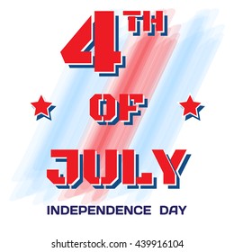 4th of July on a white background with brush strokes. Big bright inscription July 4th, Independence Day for holiday greetings, card, banner, flyer. Vector illustration