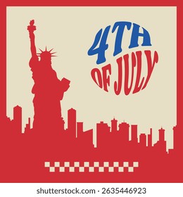4th of July Poster Liberty Statue Silhouette with City Skyline and Retro Design