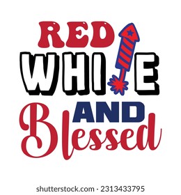 4th of July quote typography design for t-shirt, cards, frame artwork, bags, mugs, stickers, tumblers, phone cases, print etc.