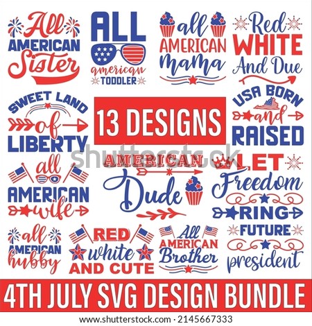 4th july Quotes SVG Designs Bundle. 
4th july quotes SVG cut files bundle, 
4th july quotes t shirt designs bundle, Quotes about happy, 
funny cut files, funny eps files, 