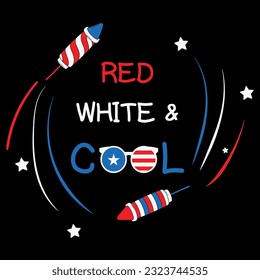 4Th of july red white and cool t-shirt design