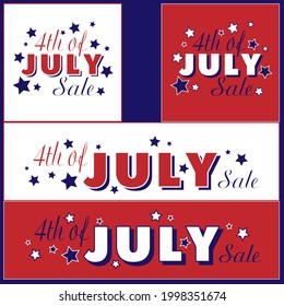 4th of July sale text with horizontal and square composition vector illustration.

Blue and red letters and stars isolated on white and on red background. For Independence Day special offers.
