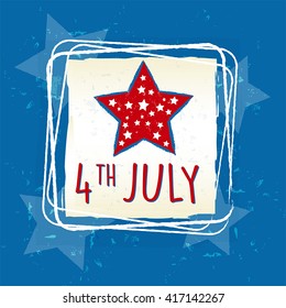 4th of July with star in retro drawing square frame over blue - USA Independence Day, american holiday concept, vector