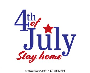 4th of July stay home, Fourth of July 2020 logo