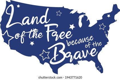 4th of July Svg vector Illustration isolated on white background. Independence day party decor for design shirt and scrapbooking.Land of the free because of the brave svg