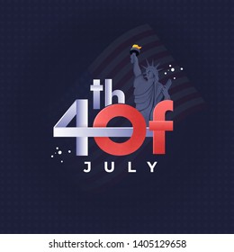 4th Of July text with Statue of liberty on blue star pattern background for Independence Day celebration. Can be used as poster or template design.