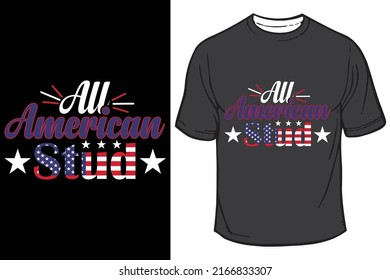 4th of July T-shirt Design All American Stud - Patriotic - USA - American Pride