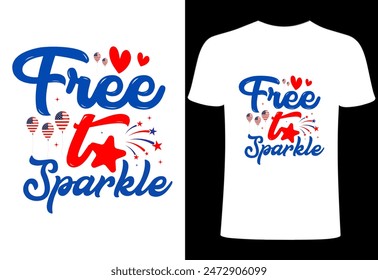 4th of July T-shirt Design. All American T-shirt. Custom typography design , Illustration for prints on t-shirts, all American collection template ,happy independence day T-shirt. free to sparkle