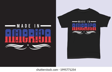 4th July T-shirt Design " Made in America"