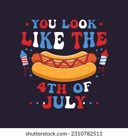 4 de julio diseño de tipografía con cita - te ves como el 4 de julio y hot dog. Clásico del Día de la Independencia. 4 de julio caligrafía, composición por letras. Emblema vectorial para camiseta