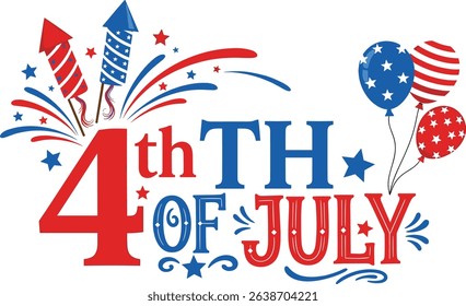 4th of July, United Stated independence day. Hand lettering sign in blue and red colours with stars, fireworks and balloons. For poster, banner, flyer, greeting card. Vector illustration