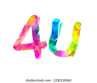 4u. For you. Sign of colorful triangular letters