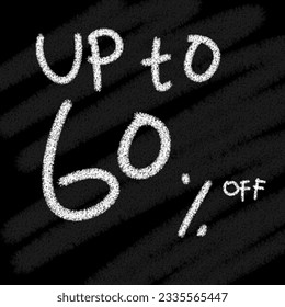 Up to 5 10 15 20 25 30 35 40 45 50 60 70 80 90 percent off background chalk-style on blackboard 