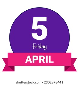 5 April, Friday. Date template. Useful design for calendar or event promotion. Vector illustration EPS 10 File. Isolated on white background. 