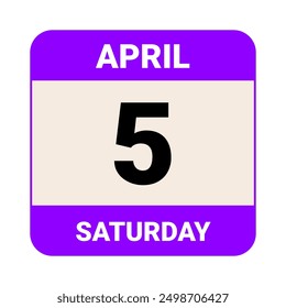 5 April, Saturday. Date template. Useful design for calendar or event promotion. Vector illustration EPS 10 File. Isolated on white background. 