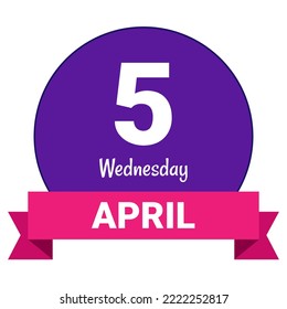 5 de abril, miércoles. Plantilla de fecha. Diseño útil para la promoción de calendarios o eventos. Ilustración vectorial Archivo EPS 10. Aislado sobre fondo blanco.