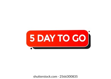 5 day to go, or to go sale countdown vector symbol, clock, time,  background, template 5 day to go, countdown, sticker, left banner, business, sale, label button
