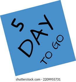 5 day to go sign vector art illustration with fantastic font and nice blue black color. Countdown days banner counts sale time. Nine, eight, seven, six, five, four, three, two, one, zero days.