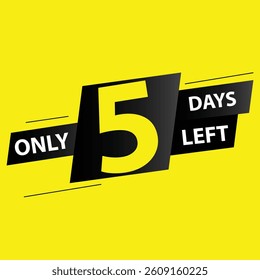 5 day left banner on yellow background. 5 days left design template. 5 day left to go. Vector illustration. 