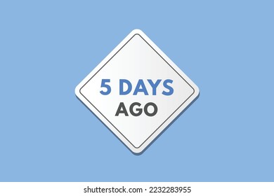 5 days ago text web button. five day ago banner label

