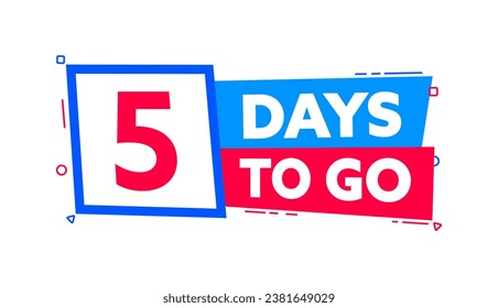 5 Days to go. Countdown timer. Countdown left days banner. Sale or promotion timer, alarm clock