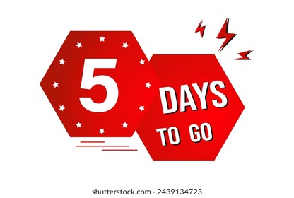 5 days to go. five days to do. Countdown discounts and sale time. 5 days to go sign, 05 day to go label. red, black and white mix label, banner, sign, board. Vector eps 10