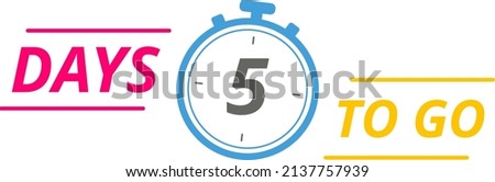 5 days to go last countdown. Five days go sale price offer promo deal timer, 5 days only.