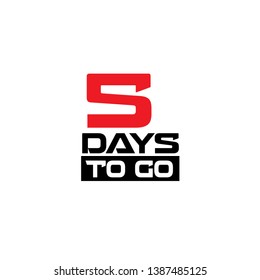 5 days to go sign. modern sign