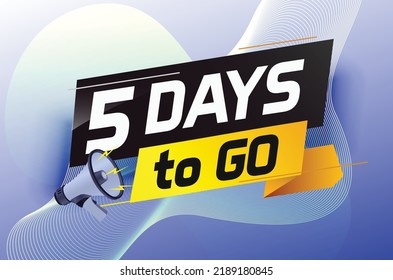 5 days to go word concept vector illustration with loudspeaker and 3d style for use landing page, template, ui, web, mobile app, poster, banner, flyer, background, gift card, coupon