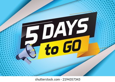 5 days to go word concept vector illustration with loudspeaker and 3d style for use landing page, template, ui, web, mobile app, poster, banner, flyer, background, gift card, coupon